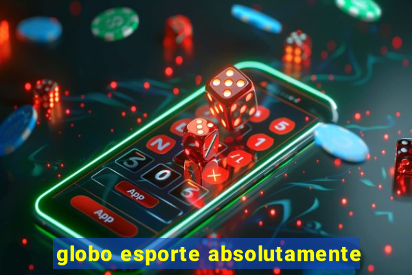 globo esporte absolutamente